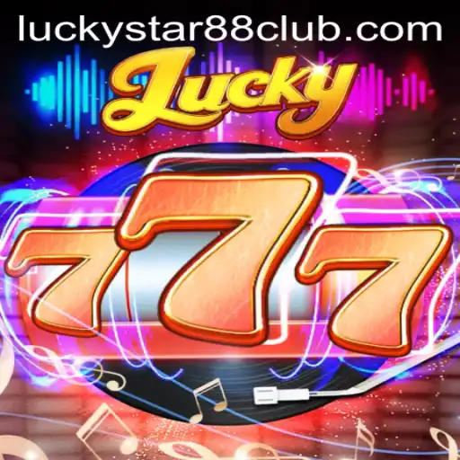 Exploring the Exciting World of Lucky777 and Lucky Star 88