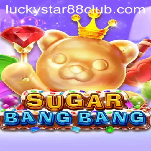 Unveiling the Thrills of SUGARBANGBANG: A Fun-Filled Adventure with Lucky Star 88