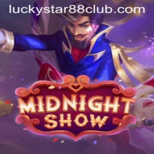 MidnightShow: Embark on an Adventurous Gaming Experience with Lucky Star 88