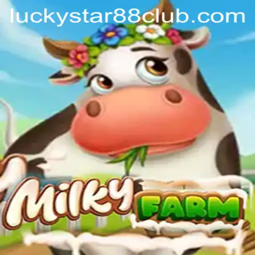 Unlocking the Magic of MilkyFarm: A Journey with Lucky Star 88