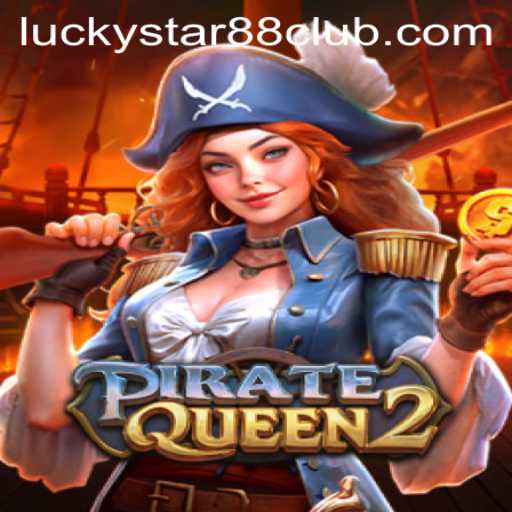 Explore the Adventure of PirateQueen2: Unveiling the Secrets of Lucky Star 88