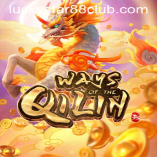 Exploring the Intriguing World of WaysoftheQilin and the Allure of Lucky Star 88